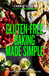 Gluten-Free Baking Made Simple by Cherie Lyden [EPUB: 1922616176]