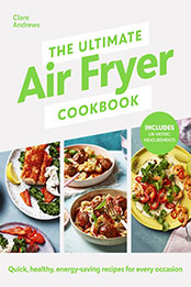 The Ultimate Air-Fryer Cookbook by Clare Andrews [EPUB: 0241637570]