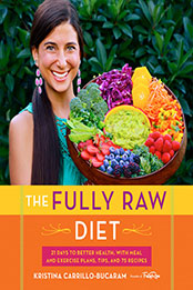 The Fully Raw Diet by Kristina Carrillo-Bucaram [EPUB: 0544559118]
