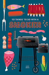 101 Things to Do With a Smoker by Eliza Cross [EPUB: 1423662458]