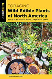 Foraging Wild Edible Plants of North America by Christopher Nyerges [EPUB: 1493064479]