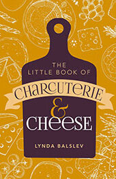 Little Book of Charcuterie and Cheese by Lynda Balslev [EPUB: 1524878049]