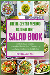 The Re-Center Method Natural Diet Salad Book by Hareldau Argyle king [EPUB: 1950838269]