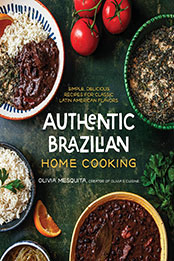 Authentic Brazilian Home Cooking by Olivia Mesquita [EPUB: 1645679578]