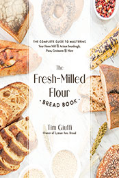 The Fresh-Milled Flour Bread Book by Tim Giuffi [EPUB: 1645679594]