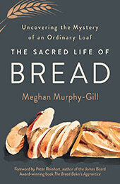 The Sacred Life of Bread by Meghan Murphy-Gill [EPUB: 1506482236]