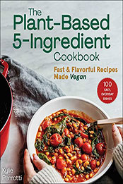 The Plant-Based 5-Ingredient Cookbook by Kylie Perrotti [EPUB: 1510771530]