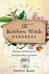 The Kitchen Witch Handbook by Aurora Kane [EPUB: 157715343X]