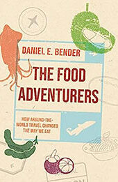 The Food Adventurers by Daniel E. Bender [EPUB: 1789147573]