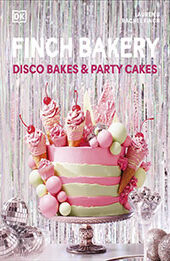 Finch Bakery Disco Bakes and Party Cakes by Lauren Finch [EPUB: 0241633885]