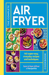 The Complete Air Fryer Cookbook by Sam Milner [EPUB: 0711287600]