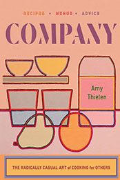 Company: The Radically Casual Art of Cooking for Others by Amy Thielen [EPUB: 132400150X]
