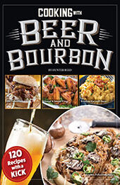 Cooking with Beer and Bourbon: 120 Recipes with a Kick by Hunter Reed [EPUB: 1497103894]