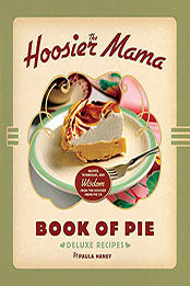 The Hoosier Mama Book of Pie by Paula Haney [EPUB: 1572841435]