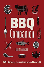 BBQ Companion: 180+ Barbecue Recipes From Around the World [EPUB: 1761450239]