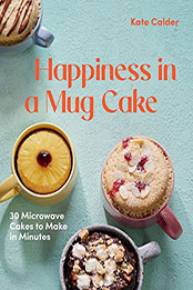 Happiness in a Mug Cake by Katie Calder [EPUB: 1784886548]