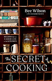 The Secret of Cooking by Bee Wilson [EPUB: 0393867633]