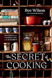 The Secret of Cooking by Bee Wilson [EPUB: 0393867633]