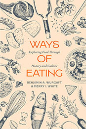 Ways of Eating by Benjamin Aldes Wurgaft [EPUB: 0520392981]