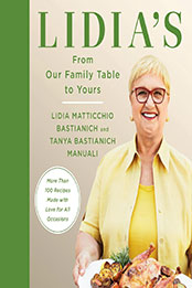 Lidia's From Our Family Table to Yours by Lidia Matticchio Bastianich [EPUB: 0525657428]