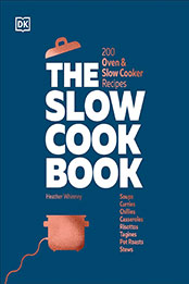 The Slow Cook Book by DK [EPUB: 0744092159]
