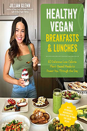 Healthy Vegan Breakfasts & Lunches by Jillian Glenn [EPUB: 1645676730]