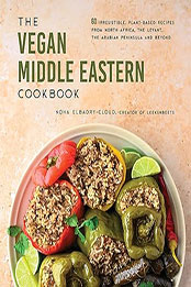 The Vegan Middle Eastern Cookbook by Noha Elbadry-Cloud [EPUB: 1645678865]