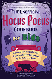 The Unofficial Hocus Pocus Cookbook for Kids by Bridget Thoreson [EPUB: 1646045459]