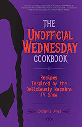 The Unofficial Wednesday Cookbook by Iphigenia Jones [EPUB: 1646045939]