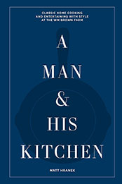 A Man & His Kitchen by Matt Hranek [EPUB: 1648290582]
