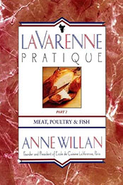 La Varenne Pratique: Part 2, Meat, Poultry & Fish by Anne Willan [EPUB: 9780991134618]