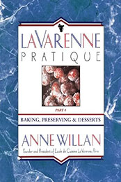 La Varenne Pratique: Part 4, Baking, Preserving & Desserts by Anne Willan [EPUB: 9780991134632]