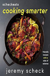 ScheckEats―Cooking Smarter by Jeremy Scheck [EPUB: 0063265583]