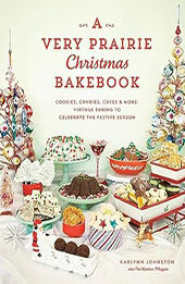 A Very Prairie Christmas Bakebook by Karlynn Johnston [EPUB: 0525611487]