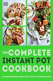 The Complete Instant Pot Cookbook by DK [EPUB: 0744090121]