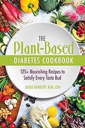 The Plant-Based Diabetes Cookbook by Jackie Newgent [EPUB: 0757324827]