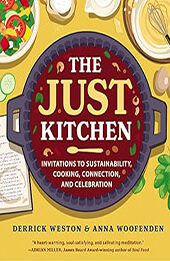 The Just Kitchen: Invitations to Sustainability, Cooking, Connection, and Celebration by Derrick Weston [EPUB: 1506484115]