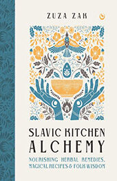 Slavic Kitchen Alchemy by Zuza Zak [EPUB: 1786786729]