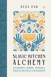 Slavic Kitchen Alchemy by Zuza Zak [EPUB: 1786786729]
