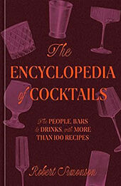 The Encyclopedia of Cocktails by Robert Simonson [EPUB: 1984860666]