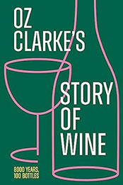 Oz Clarke’s Story of Wine by Oz Clarke [EPUB: 0008621497]