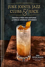 Juke Joints, Jazz Clubs, and Juice by Toni Tipton-Martin [EPUB: 0593233824]