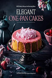 Elegant One-Pan Cakes by Sonali Ghosh [EPUB: 1645678105]