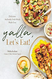 Yalla, Let’s Eat by Maha Kailani [EPUB: 1645678857]