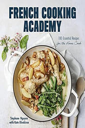 French Cooking Academy by Stephane Nguyen [EPUB: 1645679799]