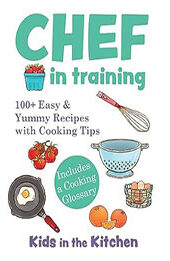 Chef in Training by Kids in the Kitchen [EPUB: 1943016135]