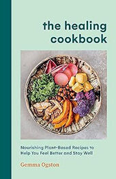 The Healing Cookbook by Gemma Ogston [EPUB: 1454953802]