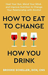 How to Eat to Change How You Drink by Brooke Scheller [EPUB: 1538741067]