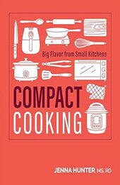 Compact Cooking: Big Flavor from Small Kitchens by Jenna Hunter [EPUB: 1628605359]