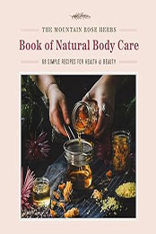 The Mountain Rose Herbs Book of Natural Body Care by Shawn Donnille [EPUB: 1643263358]